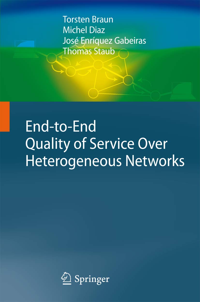 End-to-End Quality of Service Over Heterogeneous Networks Computer Science