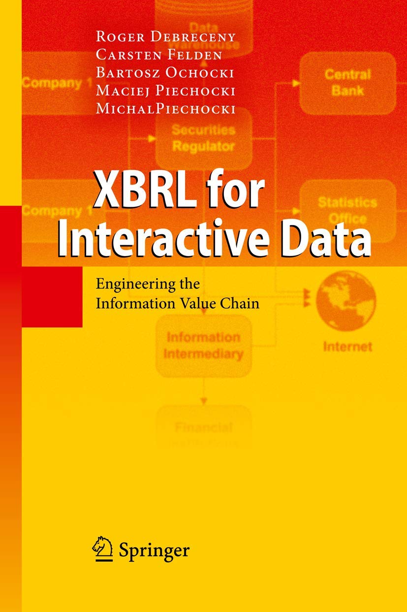 XBRL for Interactive Data: Engineering the Information Value Chain Law