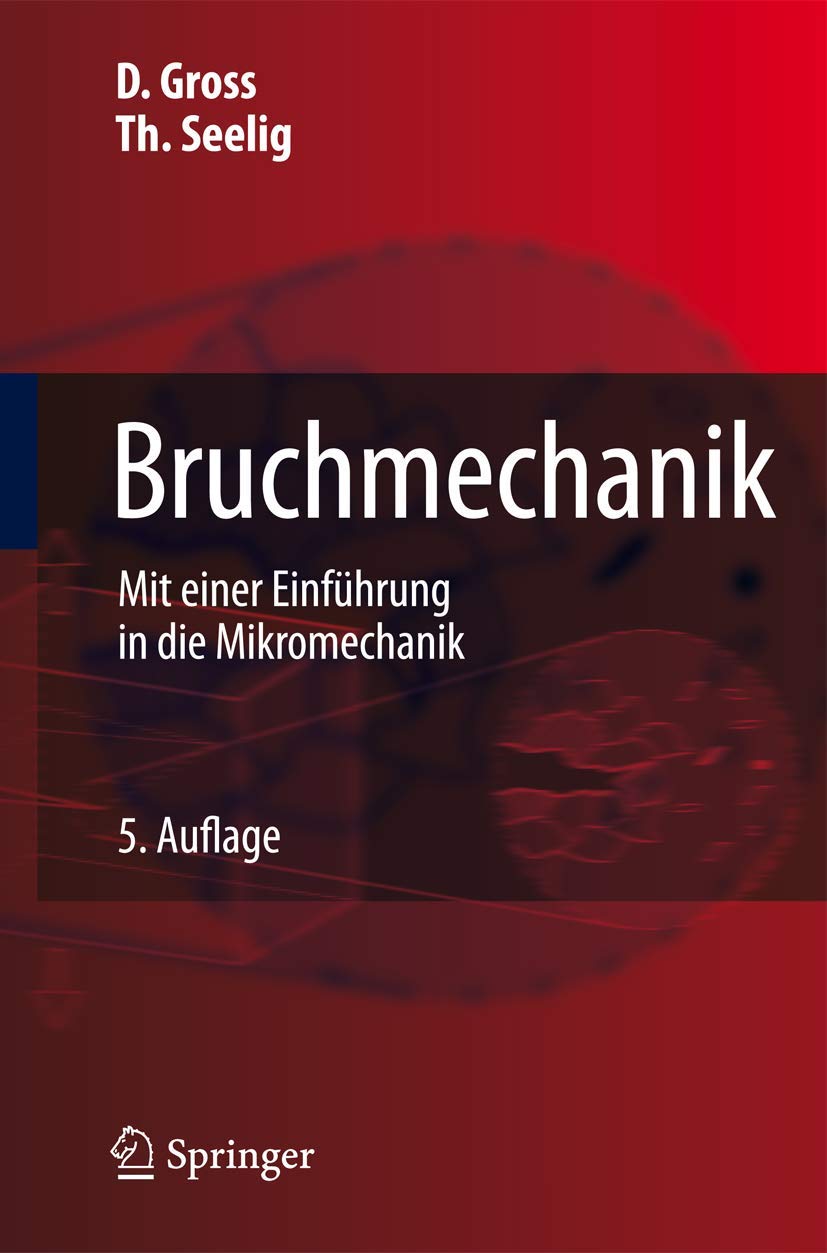 Bruchmechanik: Mit einer Einfuhrung in die Mikromechanik (German Edition): Mit einer Einführung in die Mikromechanik Business & Technology