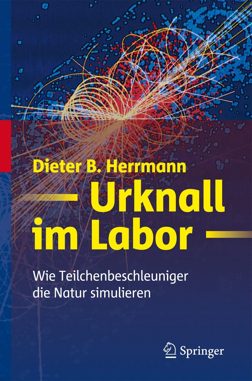 Urknall im Labor: Wie Teilchenbeschleuniger die Natur simulieren Natural Sciences