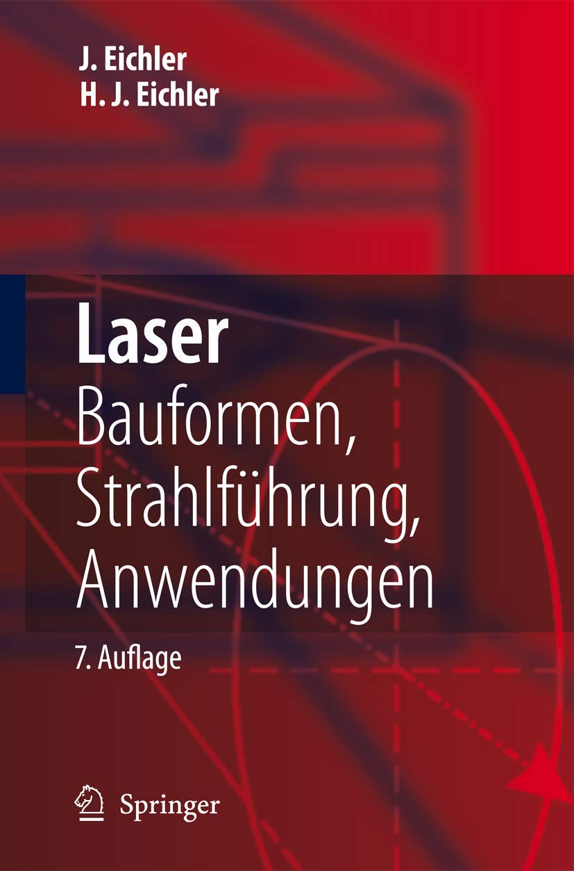 Laser: Bauformen, Strahlführung, Anwendungen Business & Technology