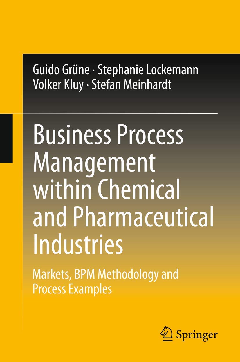 Business Process Management within Chemical and Pharmaceutical Industries: Markets, BPM Methodology and Process Examples Law