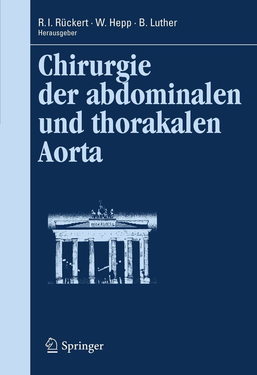 Chirurgie der abdominalen und thorakalen Aorta (Berliner Gefäßchirurgische Reihe, 11, Band 11) Medicine