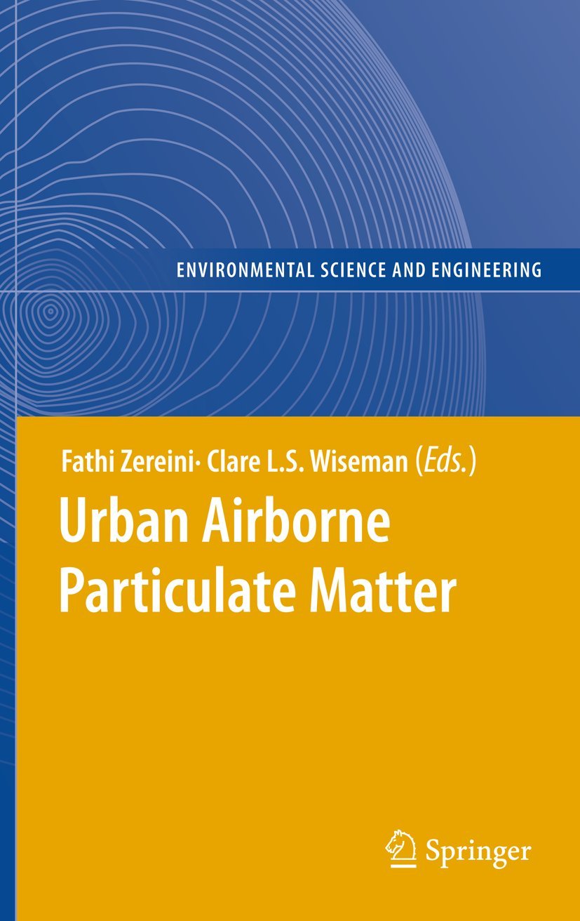 Urban Airborne Particulate Matter: Origin, Chemistry, Fate and Health Impacts (Environmental Science and Engineering) Mathematics