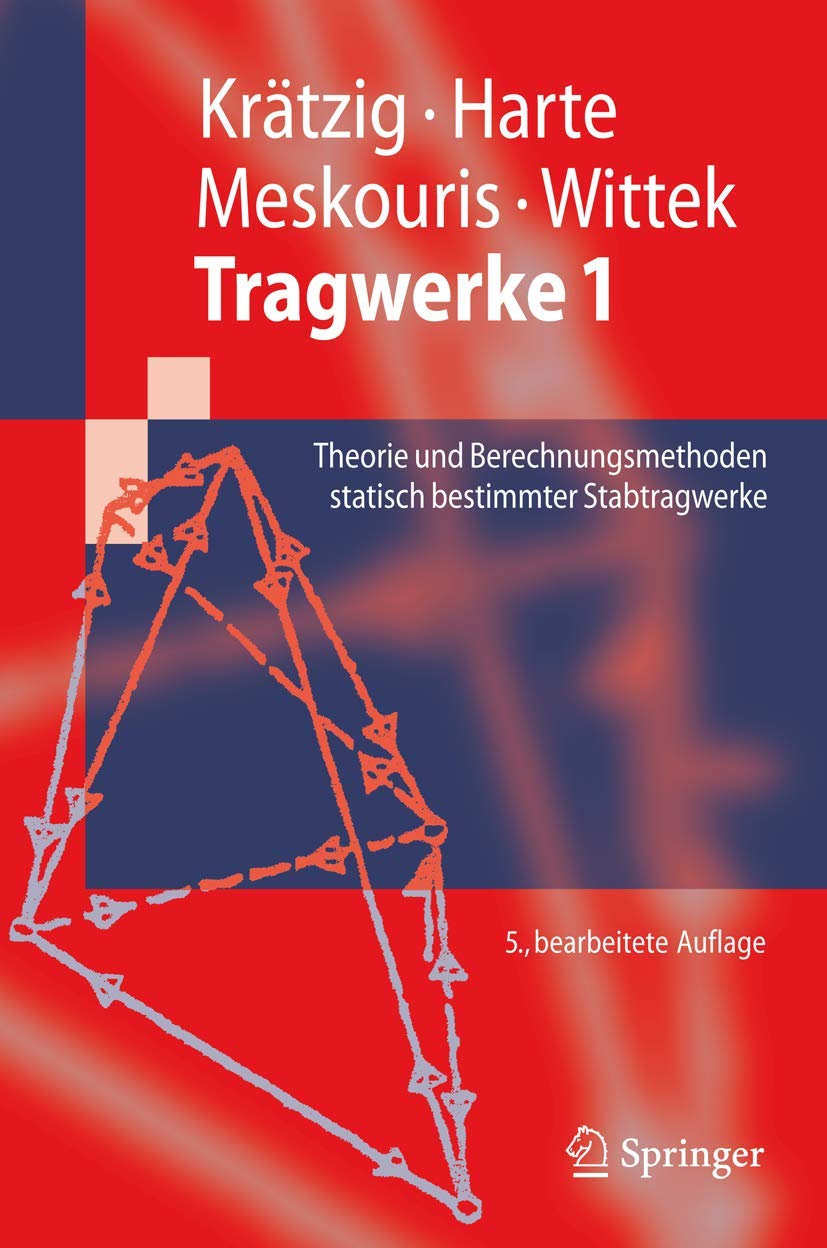 Tragwerke 1: Theorie und Berechnungsmethoden statisch bestimmter Stabtragwerke (Springer-Lehrbuch) Business & Technology