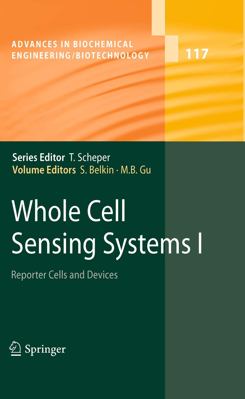 Whole Cell Sensing Systems I: Reporter Cells and Devices (Advances in Biochemical Engineering/Biotechnology, 117, Band 117) Business & Technology