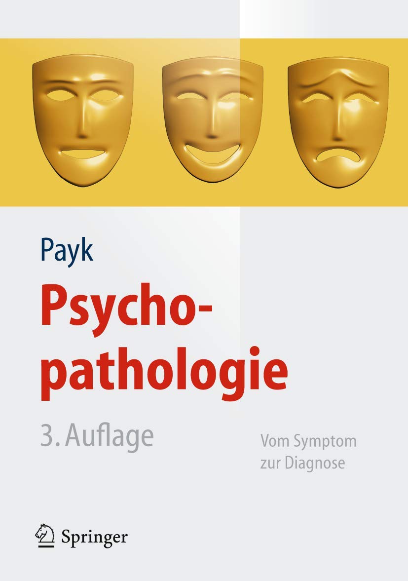 Psychopathologie. Vom Symptom zur Diagnose (Springer-Lehrbuch) Medicine