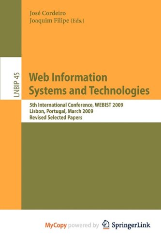 Web Information Systems and Technologies: 5th International Conference, WEBIST 2009, Lisbon, Portugal, March 23-26, 2009, Revised Selected Papers Computer Science