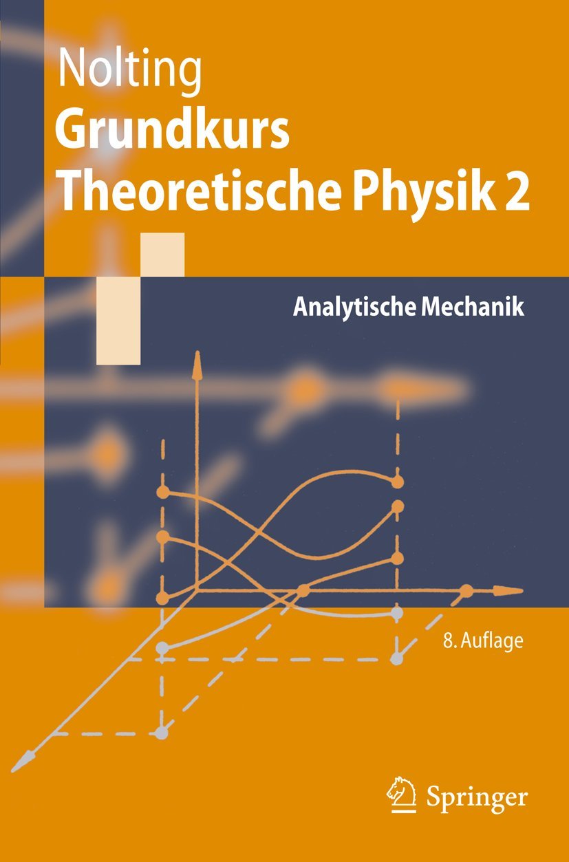 Grundkurs Theoretische Physik 2: Analytische Mechanik (Springer-Lehrbuch) Business & Technology