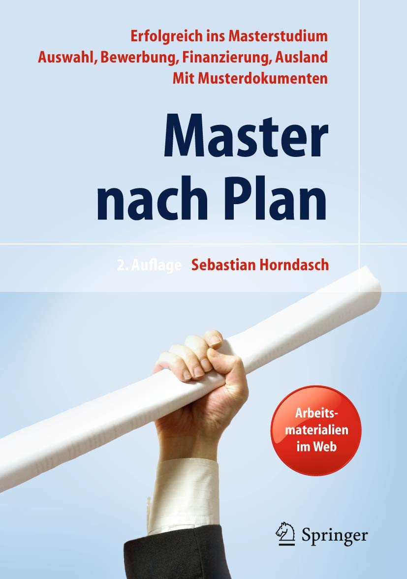 Master nach Plan. Erfolgreich ins Masterstudium: Auswahl, Bewerbung, Finanzierung, Auslandsstudium, mit Musterdokumenten Medicine