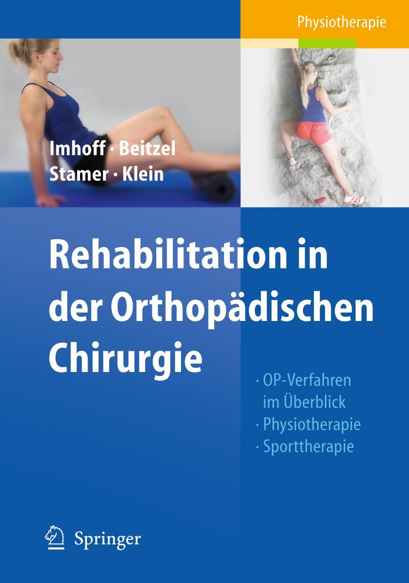 Rehabilitation in der Orthopädischen Chirurgie: OP-Verfahren im Überblick - Physiotherapie - Sporttherapie Medicine