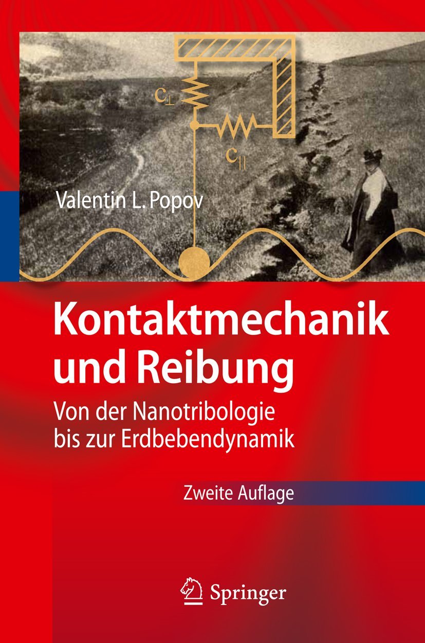 Kontaktmechanik und Reibung: Von der Nanotribologie bis zur Erdbebendynamik (German Edition) Business & Technology