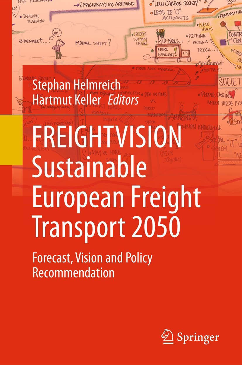 FREIGHTVISION - Sustainable European Freight Transport 2050: Forecast, Vision and Policy Recommendation Law