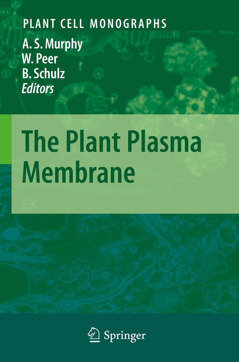 The Plant Plasma Membrane (Plant Cell Monographs, 19, Band 19) Medicine