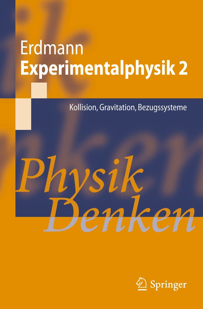 Experimentalphysik 2: Kollision, Gravitation, Bezugssysteme Physik Denken (Springer-lehrbuch) Natural Sciences