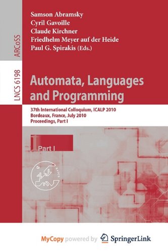 Automata, Languages and Programming: 37th International Colloquium, ICALP 2010, Bordeaux, France, July 6-10, 2010, Proceedings, Part I Computer Science