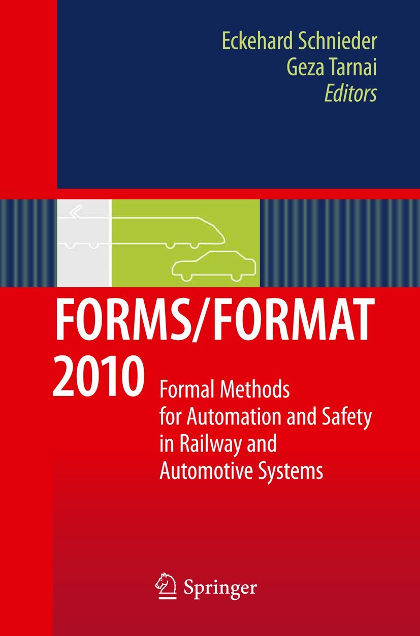 FORMS/FORMAT 2010: Formal Methods for Automation and Safety in Railway and Automotive Systems Computer Science