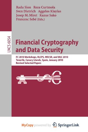 Financial Cryptography and Data Security: 14th International Conference, FC 2010, Tenerife, Canary Islands, January 25-28, 2010, Revised Selected Papers Computer Science