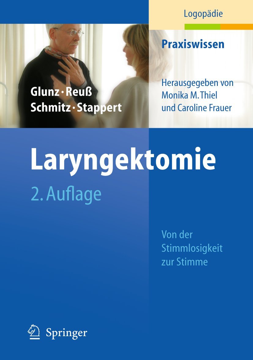 Laryngektomie: Von der Stimmlosigkeit zur Stimme (Praxiswissen Logopädie, 2, Band 2) Medicine