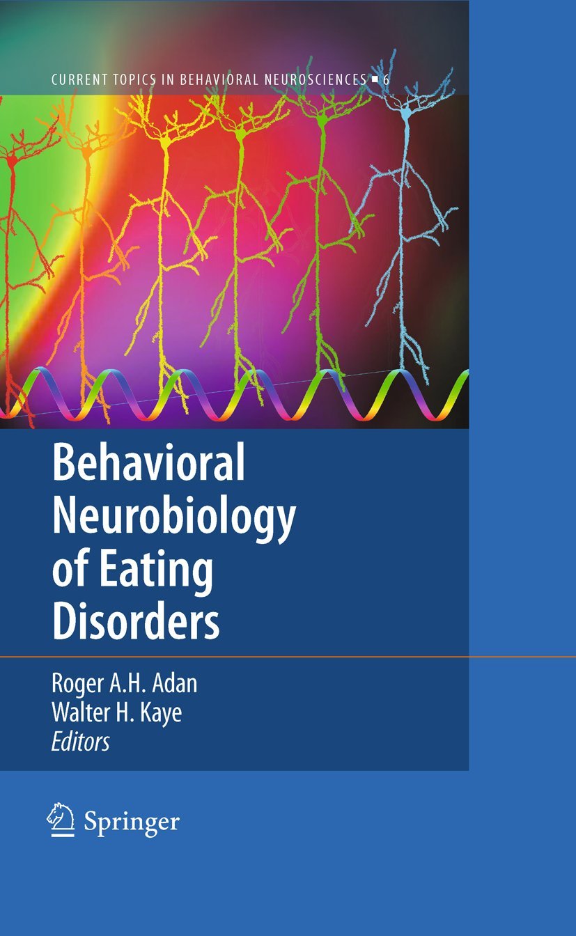 Behavioral Neurobiology of Eating Disorders (Current Topics in Behavioral Neurosciences, 6, Band 6) Medicine