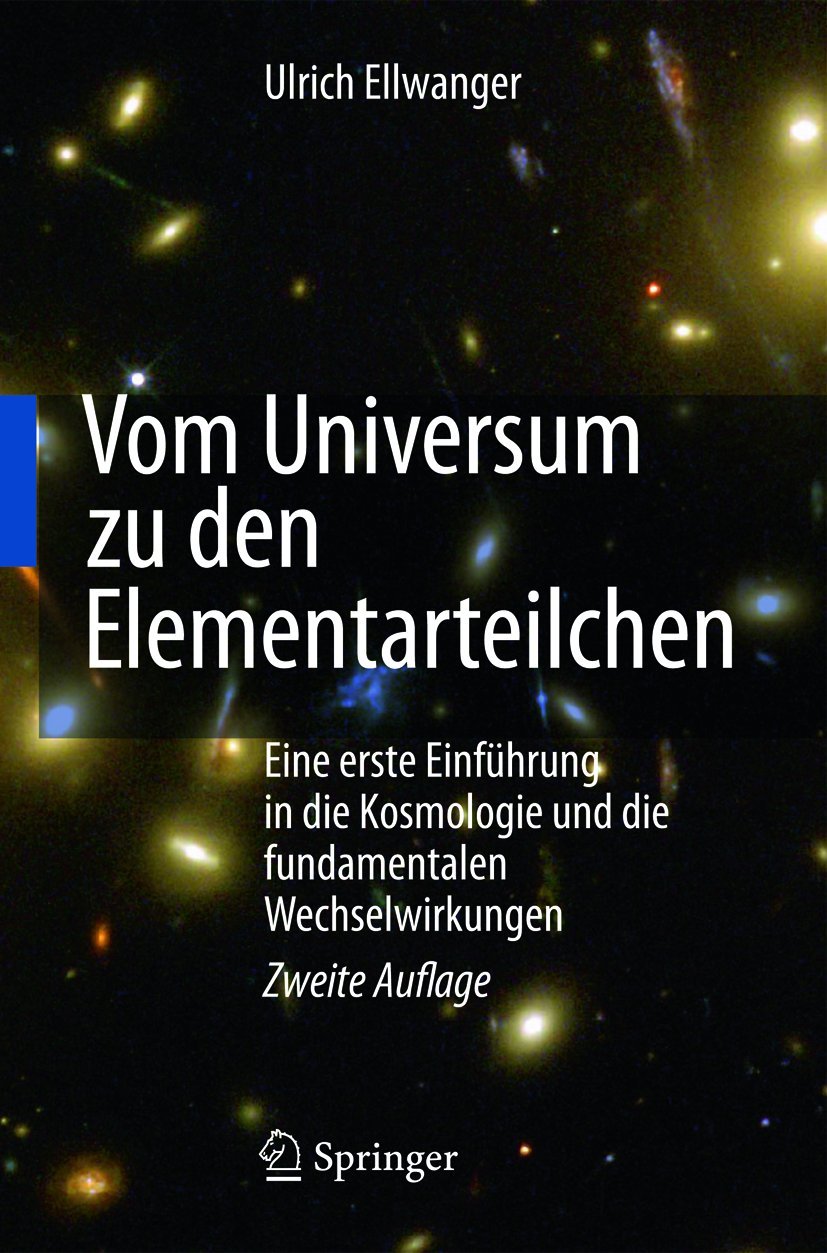 Vom Universum zu den Elementarteilchen: Eine erste Einführung in die Kosmologie und die fundamentalen Wechselwirkungen Law