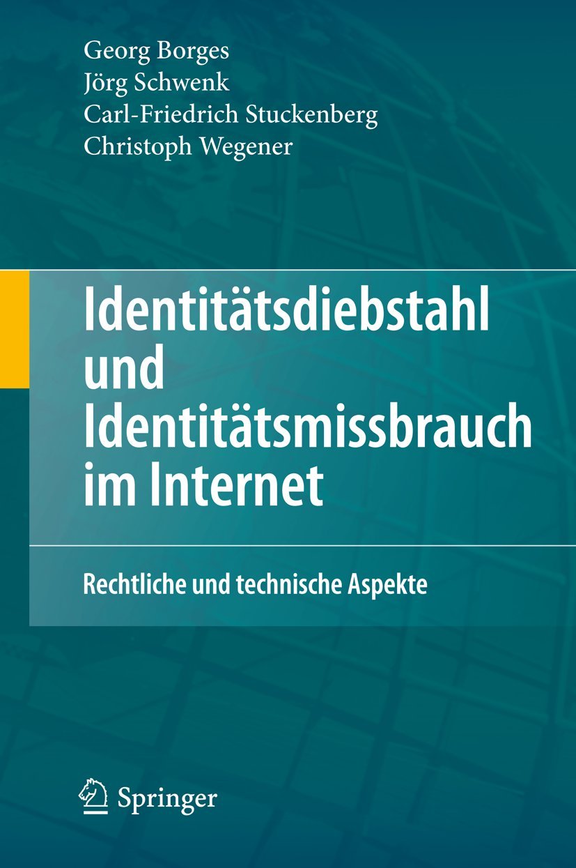 Identitätsdiebstahl und Identitätsmissbrauch im Internet: Rechtliche und technische Aspekte Law