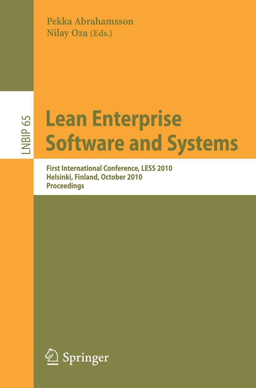 Lean Enterprise Software and Systems: First International Conference, LESS 2010, Helsinki, finland, October 17-20, 2010, Proceedings (Lecture Notes in Business Information Processing, 65, Band 65) Law