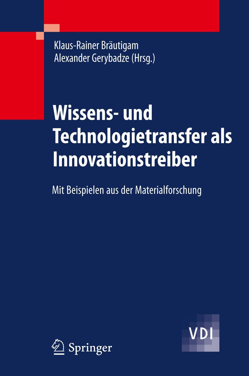 Wissens- und Technologietransfer als Innovationstreiber: Mit Beispielen aus der Materialforschung (VDI-Buch) Law