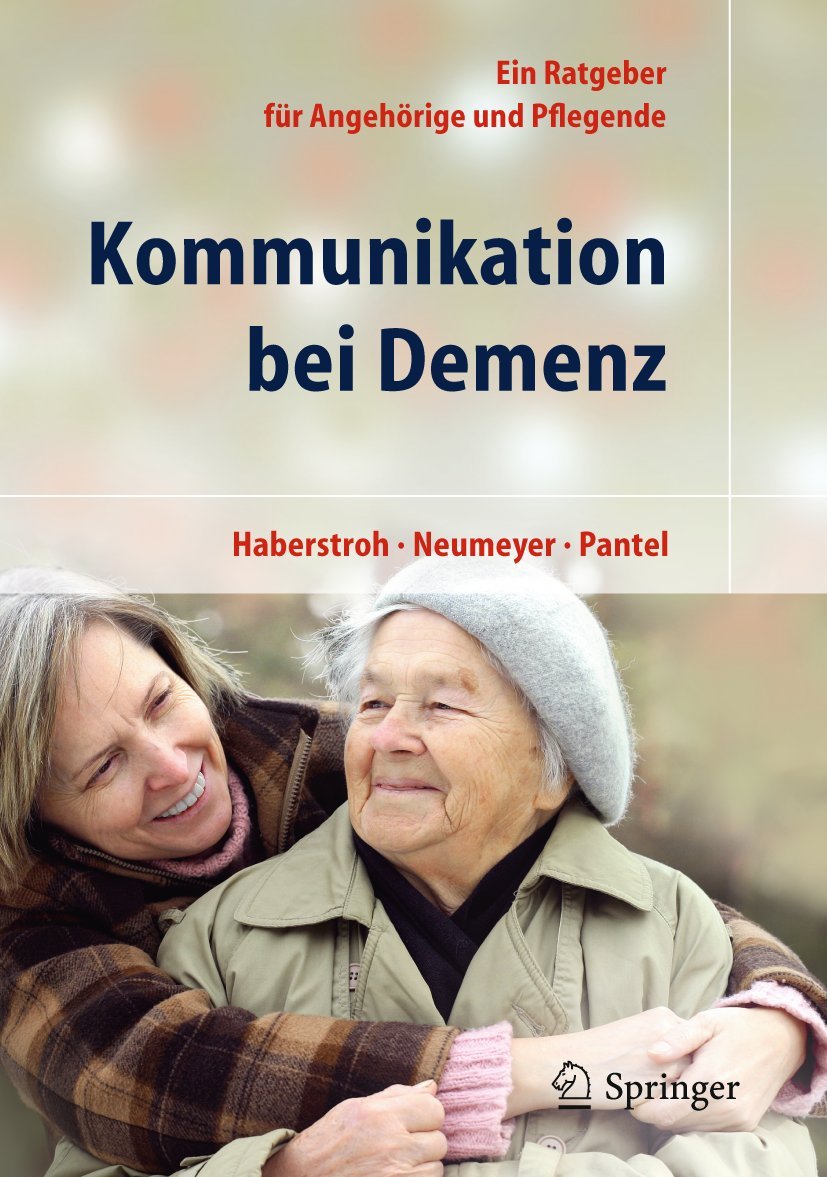 Kommunikation bei Demenz: Ein Ratgeber für Angehörige und Pflegende Medicine Books