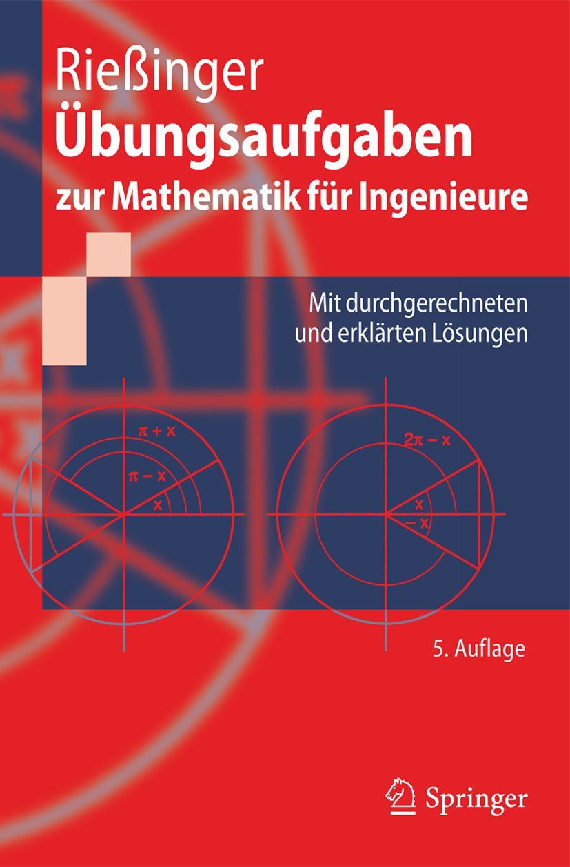 Übungsaufgaben zur Mathematik für Ingenieure: Mit durchgerechneten und erklärten Lösungen (Springer-Lehrbuch) Computer Science
