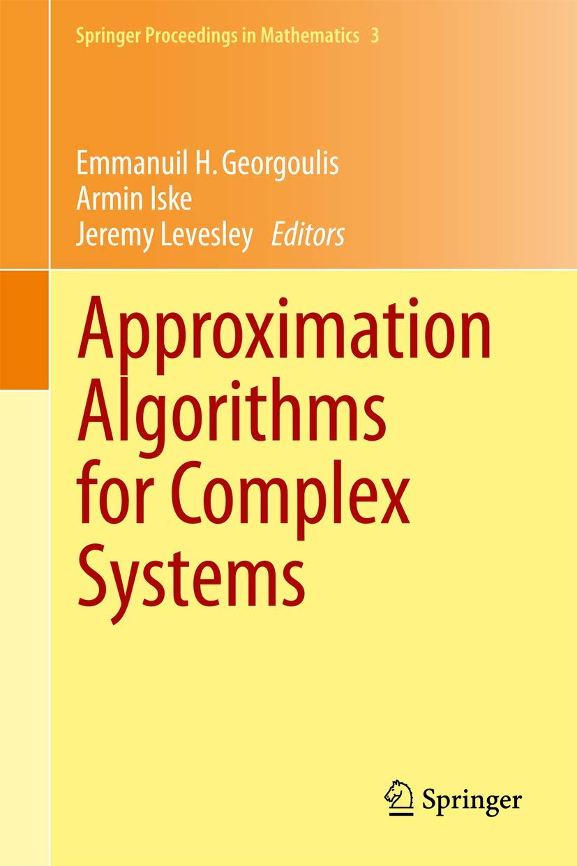 Approximation Algorithms for Complex Systems: Proceedings of the 6th International Conference on Algorithms for Approximation, Ambleside, UK, 31st ... Proceedings in Mathematics, 3, Band 3) Computer Science