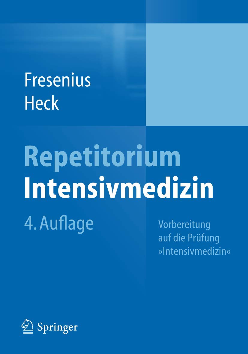 Repetitorium Intensivmedizin: Vorbereitung auf die Prüfung "Intensivmedizin" Medicine