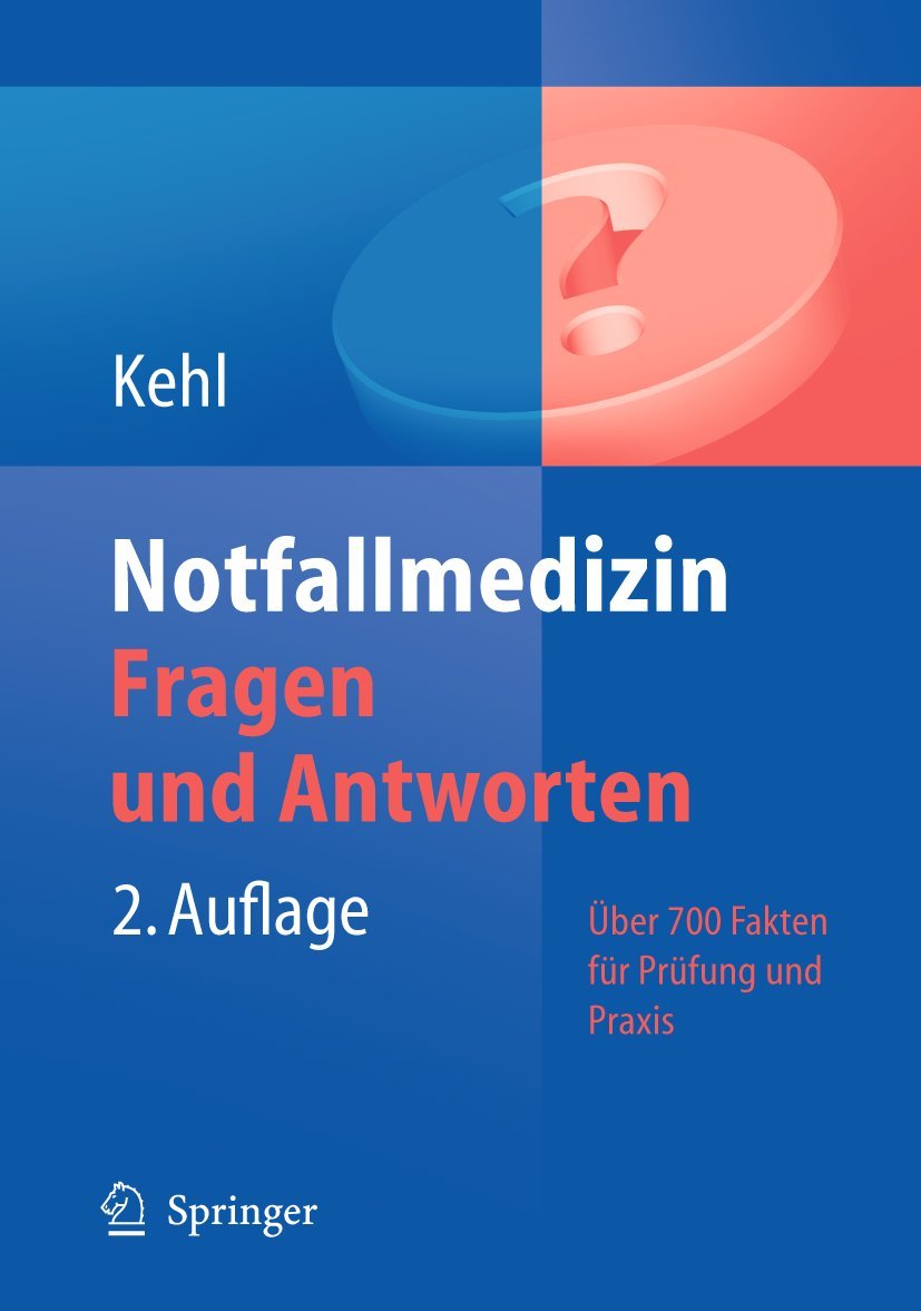 Notfallmedizin. Fragen und Antworten: Über 700 Fakten für Prüfung und Praxis Medicine