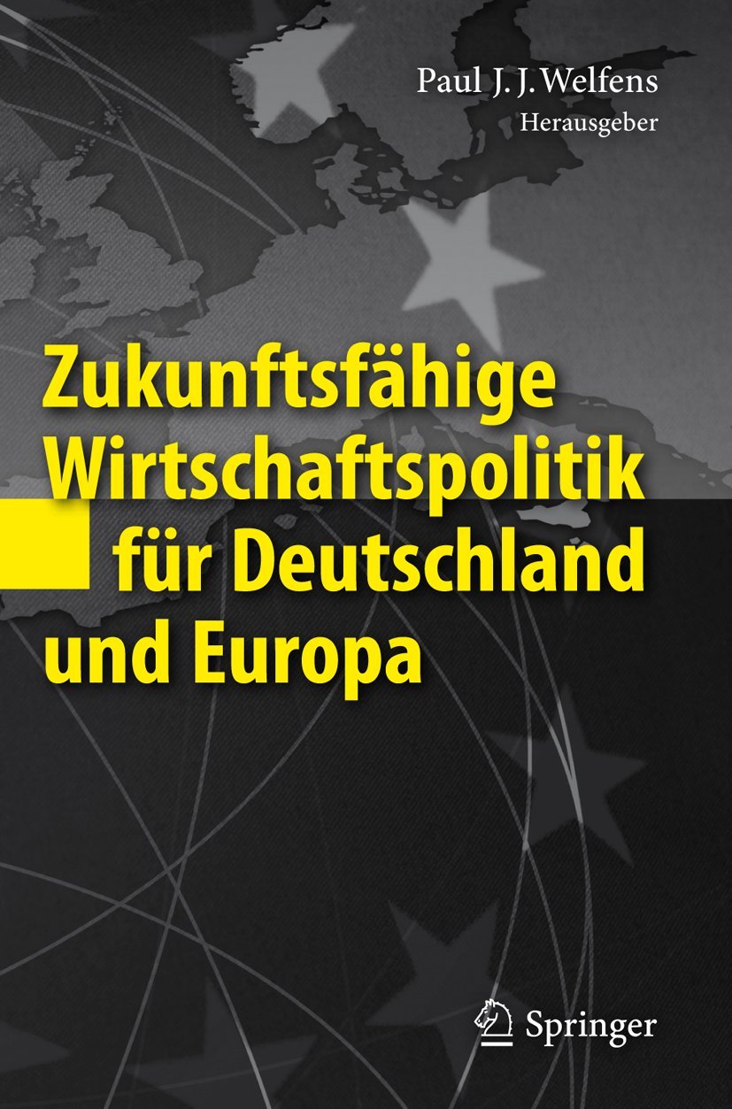 Zukunftsfähige Wirtschaftspolitik für Deutschland und Europa Law