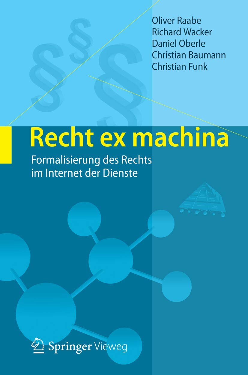 Recht ex machina: Formalisierung des Rechts im Internet der Dienste Law