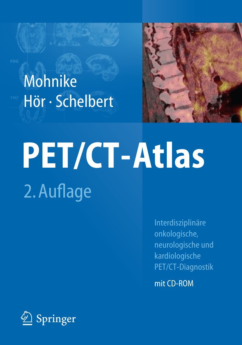 PET/CT-Atlas: Interdisziplinäre onkologische, neurologische und kardiologische PET/CT-Diagnostik Medicine