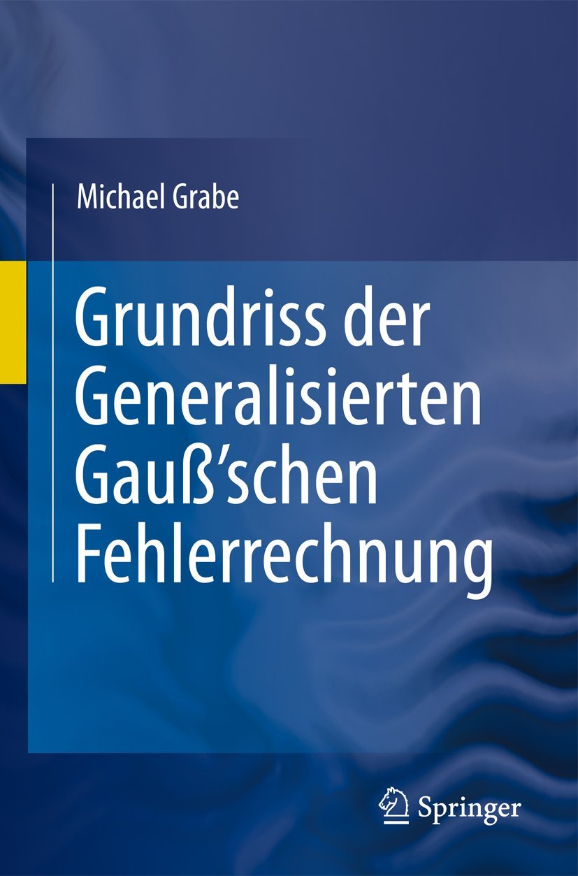 Grundriss der Generalisierten Gauß'schen Fehlerrechnung Media & Communication