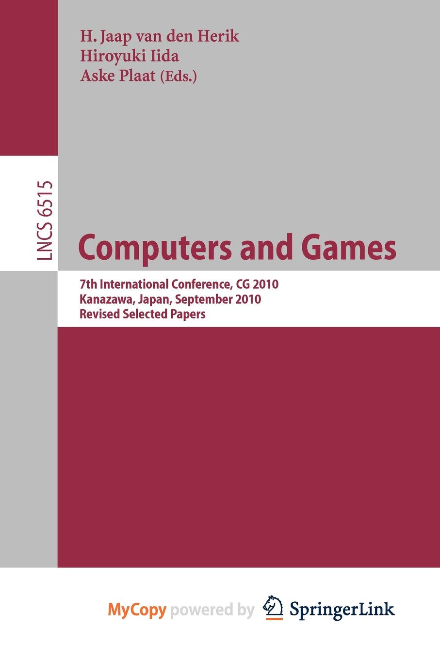 Computers and Games: 7th International Conference, CG 2010, Kanazawa, Japan, September 24-26, 2010, Revised Selected Papers Computer Science
