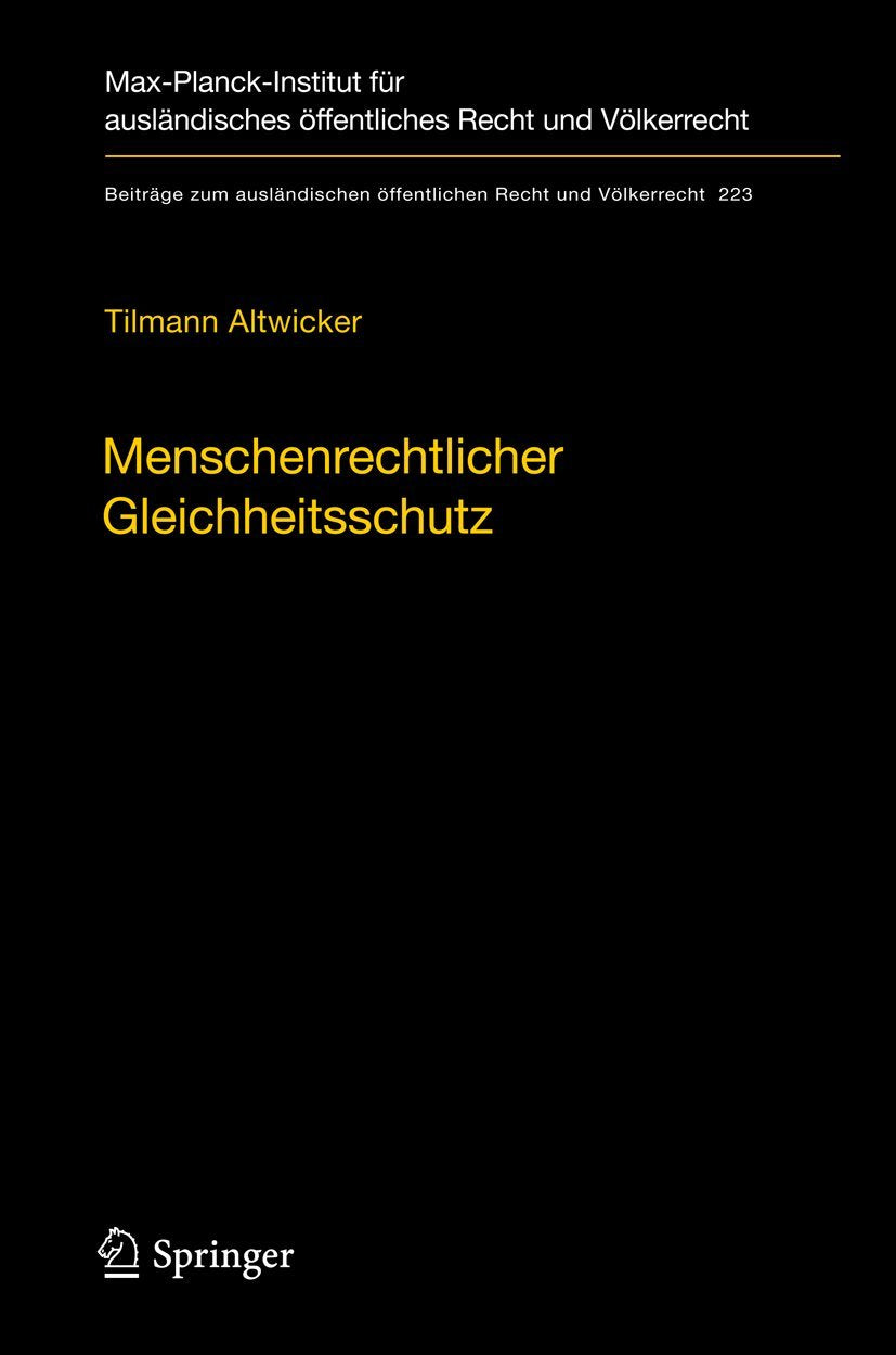 Menschenrechtlicher Gleichheitsschutz (Beiträge zum ausländischen öffentlichen Recht und Völkerrecht, 223, Band 223) Law