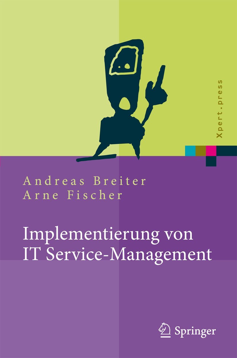 Implementierung von IT Service-Management: Erfolgsfaktoren aus nationalen und internationalen Fallstudien (Xpert.press) Law