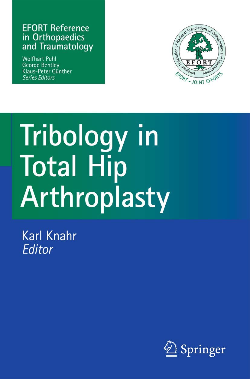 Tribology in Total Hip Arthroplasty (EFORT Reference in Orthopaedics and Traumatology) Medicine