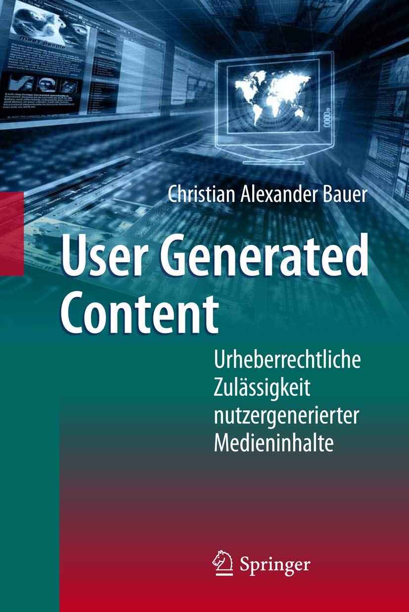 User Generated Content: Urheberrechtliche Zulässigkeit nutzergenerierter Medieninhalte Law