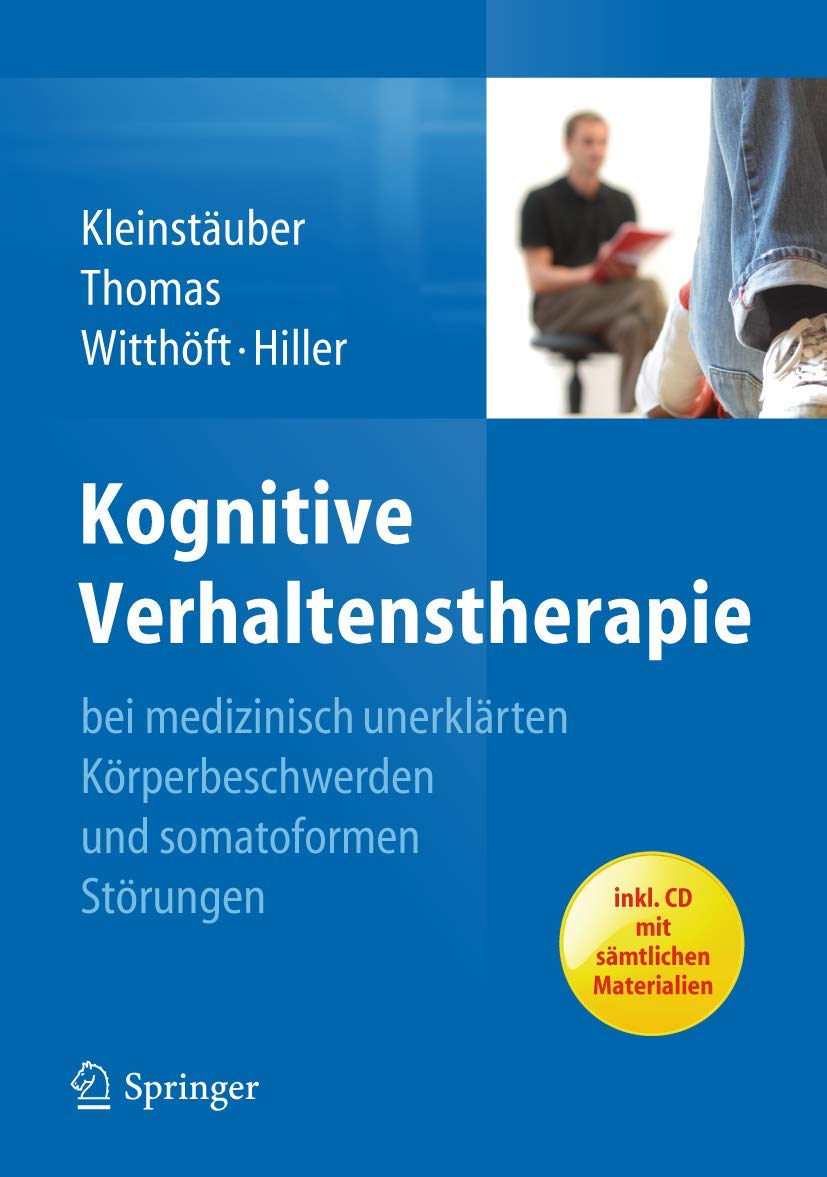 Kognitive Verhaltenstherapie bei medizinisch unerklärten Körperbeschwerden und somatoformen Störungen: Extras online abrufbar Medicine