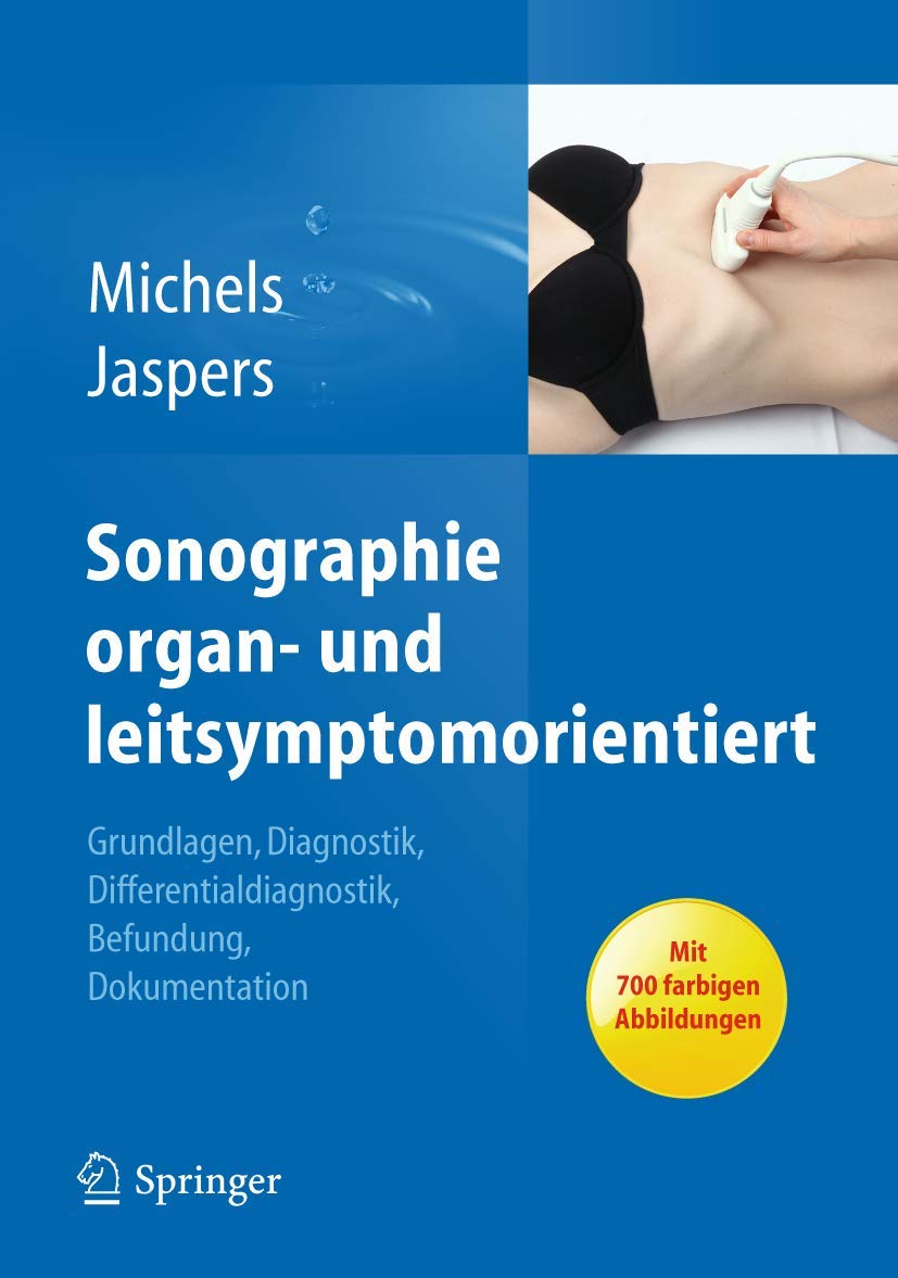 Sonographie organ- und leitsymptomorientiert: Grundlagen, Diagnostik, Differentialdiagnostik, Befundung, Dokumentation Medicine