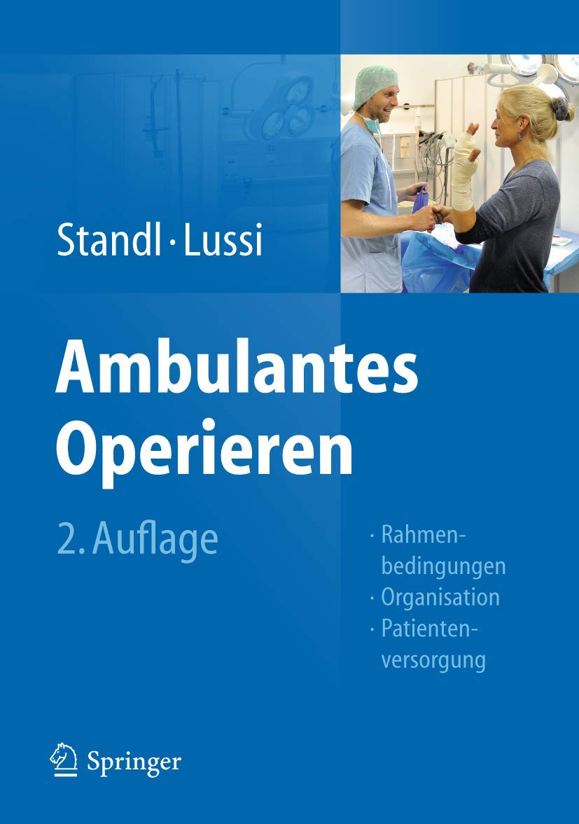 Ambulantes Operieren: Rahmenbedingungen - Organisation - Patientenversorgung Medicine