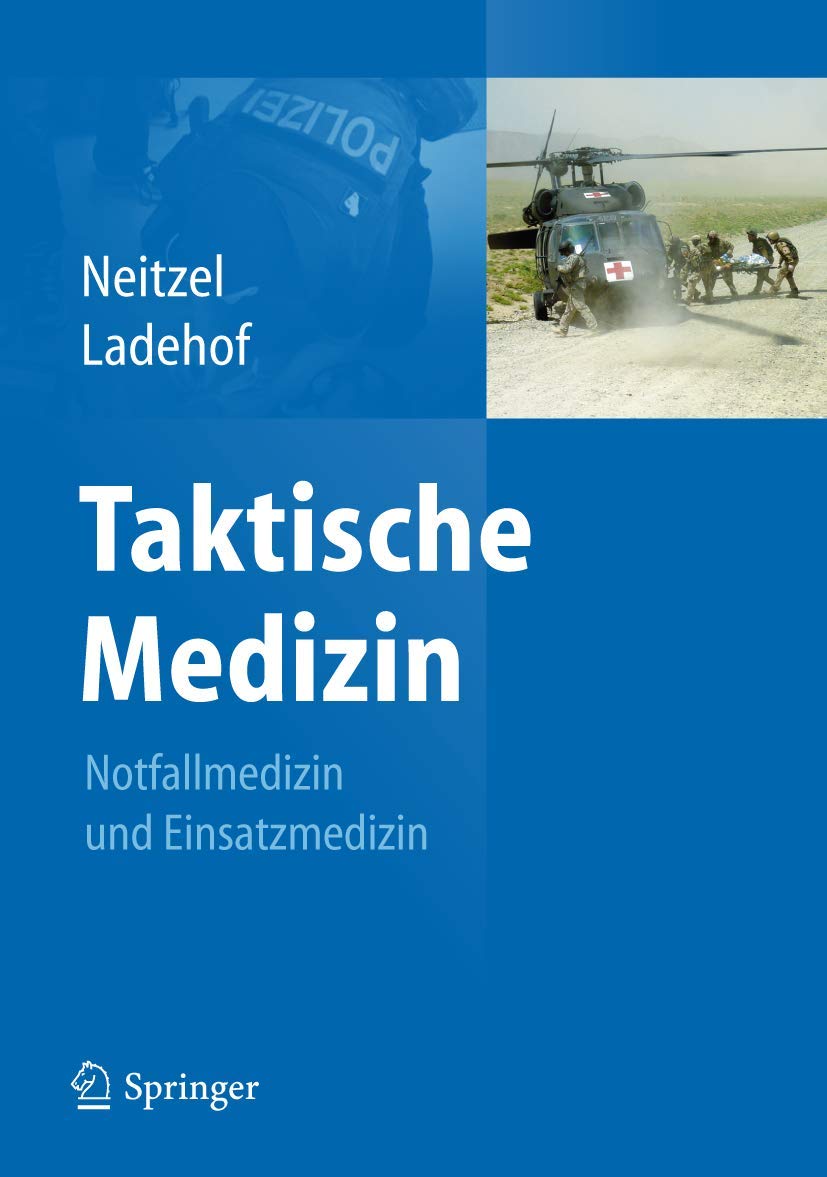 Taktische Medizin: Notfallmedizin und Einsatzmedizin Medicine
