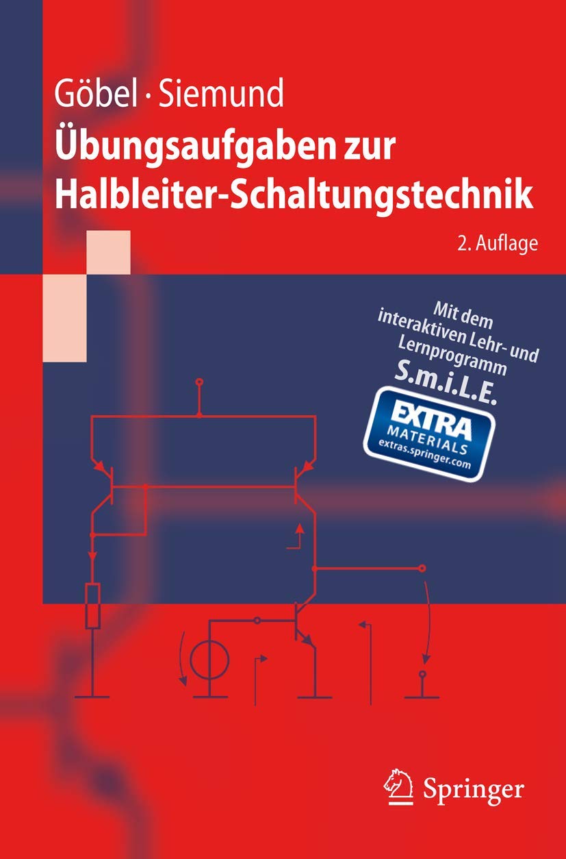 Übungsaufgaben zur Halbleiter-Schaltungstechnik (Springer-Lehrbuch) Computer Science