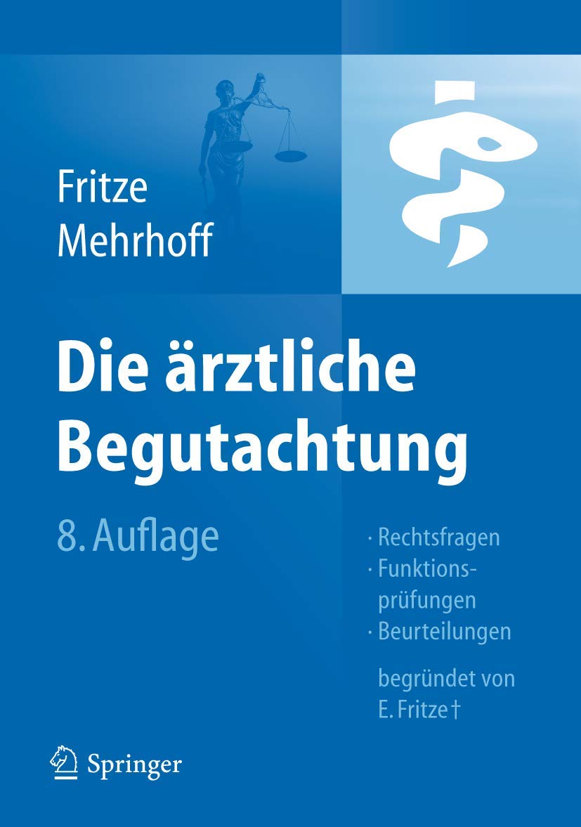 Die Ärztliche Begutachtung: Rechtsfragen, Funktionsprüfungen, Beurteilungen Medicine
