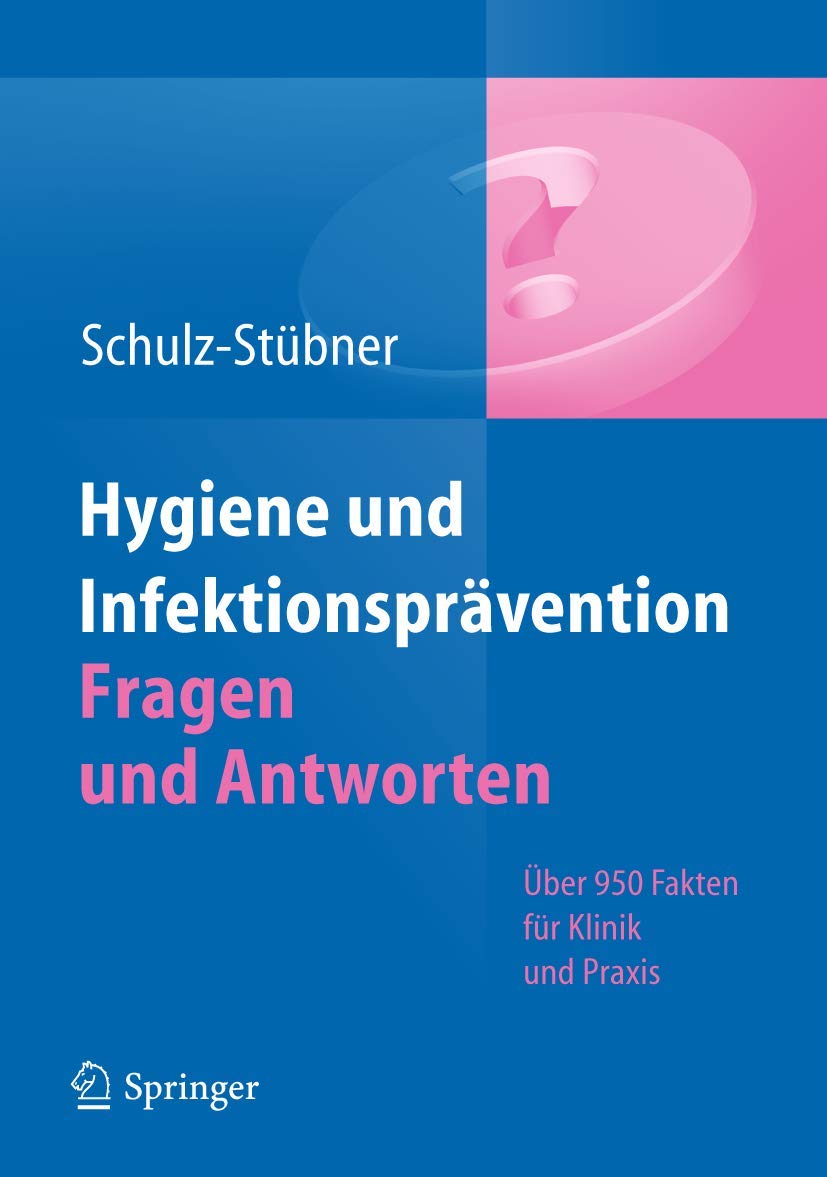 Hygiene Und Infektionspravention. Fragen Und Antworten: Uber 950 Fakten Fur Klinik Und Praxis book