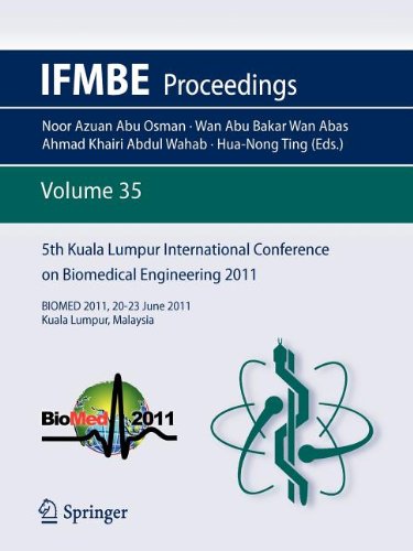 5th Kuala Lumpur International Conference on Biomedical Engineering 2011: BIOMED 2011, 20-23 June 2011, Kuala Lumpur, Malaysia Business & Technology